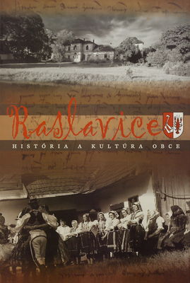 Raslavice : história a kultúra obce /