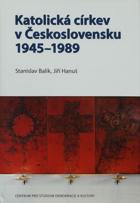 Katolická církev v Československu 1945-1989 /