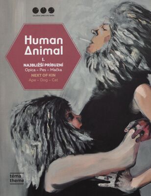 Human Animal I. : najblizší príbuzní : opica - pes - mačka = Human Animal I. : next of kin : ape - dog - cat /