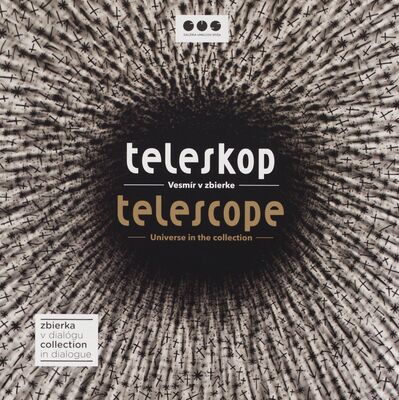 Teleskop : vesmír v zbierke : Telescope : universe in the collection /