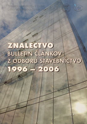 Znalectvo : bulletin článkov z odboru Stavebníctvo 1996-2006 /