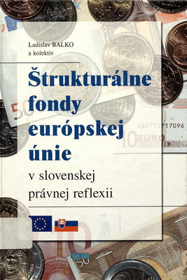 Štrukturálne fondy Európskej únie v slovenskej právnej reflexii /