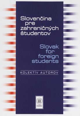 Slovenčina pre zahraničných študentov = Slovak for foreign students /