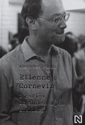 Etienne Cornevin : z Paríža do slovenských ateliérov /