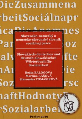 Slovensko-nemecký a nemecko-slovenský slovník sociálnej práce = Slowakisch-deutsches und deutsch-slowakisches Wörterbuch für Sozialarbeit /