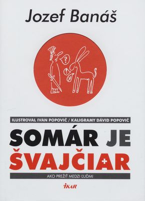 Somár je Švajčiar : ako prežiť medzi ľuďmi /