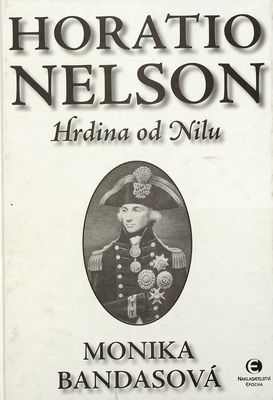 Horatio Nelson : hrdina od Nilu /