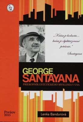George Santayana priekopník estetického myslenia v USA /