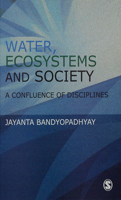 Water, ecosystems and society : a confluence of disciplines /
