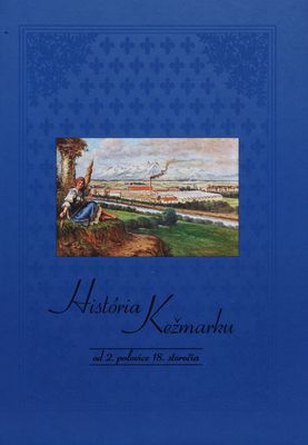 História Kežmarku od 2. polovice 18. storočia /