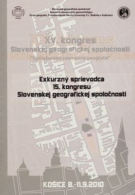Exkurzný sprievodca pre účastníkov 15. kongresu Slovenskej geografickej spoločnosti : Košice 8.-11. 9. 2010 /