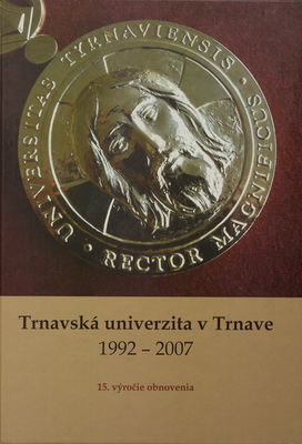 Trnavská univerzita v Trnave 1992-2007 /