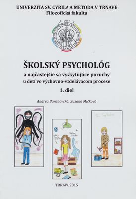 Školský psychológ a najčastejšie sa vyskytujúce poruchy u detí vo výchovno-vzdelávacom procese. 1. diel /
