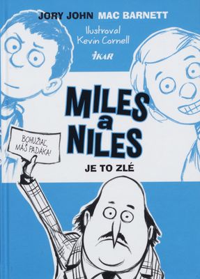 Miles a Niles. [2], Je to zlé /