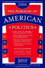The almanac of American politics 2004 : the senators, the representatives and the governors: their records and election results, their states and districts /