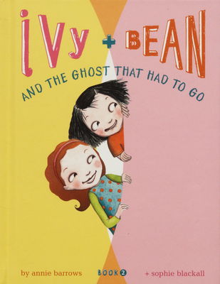 Ivy + Bean and the ghost that had to go. [Book 2] /