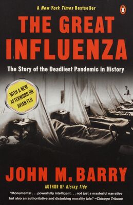 The great influenza : the story of the deadliest pandemic in history /