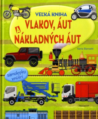Veľká kniha vlakov, áut a nákladných áut /