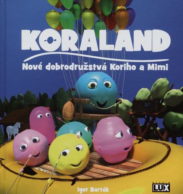 Koraland : nové dobrodružstvá Koriho a Mimi /