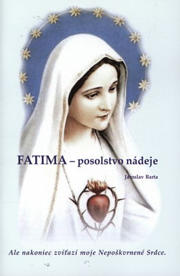 Fatima - posolstvo nádeje /