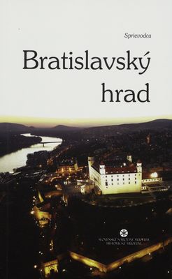 Bratislavský hrad : sprievodca /