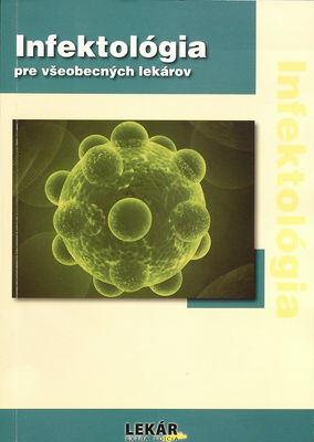 Infektológia pre všeobecných praktických lekárov : edičný rad pre VPL /