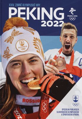 Peking 2022 : XXIV. zimné olympijské hry : oficiálna publikácia Slovenského olympijského a športového výboru /