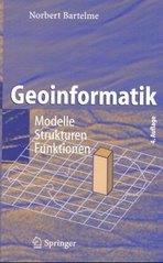 Geoinformatik. : Modelle. Strukturen. Funktionen. /