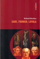 Sade, Fourier, Loyola /