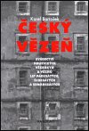 Český vězeň : svědectví politických vězeňkyň a vězňů let padesátých, šedesátých a sedmdesátých /