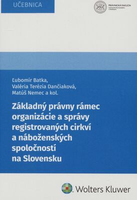 Základný právny rámec organizácie a správy registrovaných cirkví a náboženských spoločností na Slovensku /