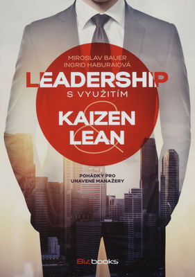 Leadership s využitím kaizen a lean : pohádky pro unavené manažery /