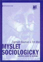 Myslet sociologicky : netradiční uvedení do sociologie /