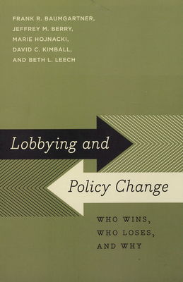 Lobbying and policy change : who wins, who loses, and why /