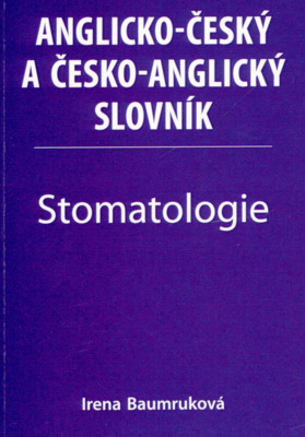 Anglicko-český a česko-anglický slovník. Stomatologie /