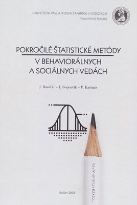 Pokročilé štatistické metódy v behaviorálnych a sociálnych vedách /
