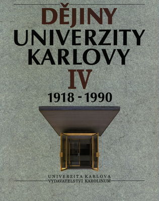 Dějiny Univerzity Karlovy. IV, 1918-1990 /