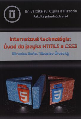 Internetové technológie: Úvod do jazyka HTML5 a CSS3 : (vysokoškolská učebnica) /