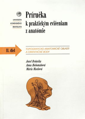 Príručka k praktickým cvičeniam z anatómie. II. diel, Topograficko-anatomické oblasti a orientačné body /