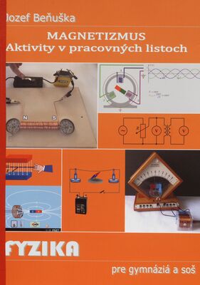 Magnetizmus : aktivity v pracovných listoch : fyzika pre gymnáziá a SOŠ /