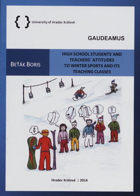 High school students´ and teachers´ attitudes to winter sports and its teaching classes : (monograph) /
