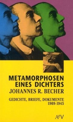 Metamorphosen eines Dichters : Gedichte, Briefe, Dokumente 1909-1945 /