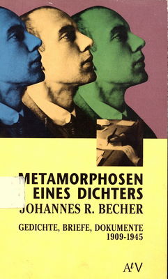 Metamorphosen eines Dichters : Gedichte, Briefe, Dokumente 1909-1945 /