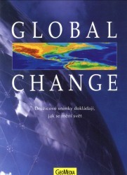 Global change. : Družicové snímky dokládají, jak se mění svět. /