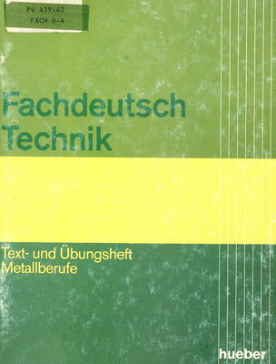 Fachdeutsch Technik : Text und Übungsheft Metallberufe /