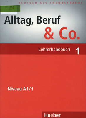 Alltag, Beruf & Co. 1 : Lehrerhandbuch /