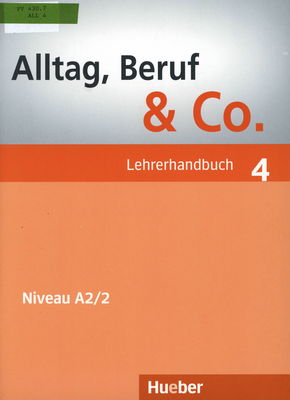 Alltag, Beruf & Co. 4 : Lehrerhandbuch /