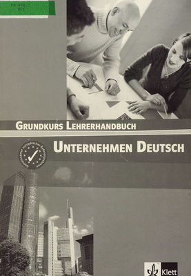 Unternehmen Deutsch : Grundkurs Lehrerhandbuch /