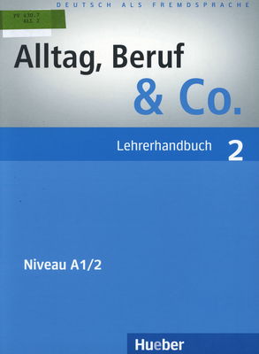 Alltag, Beruf & Co. 2 : Lehrerhandbuch /