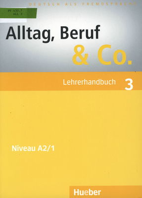 Alltag, Beruf & Co. 3 : Lehrerhandbuch /